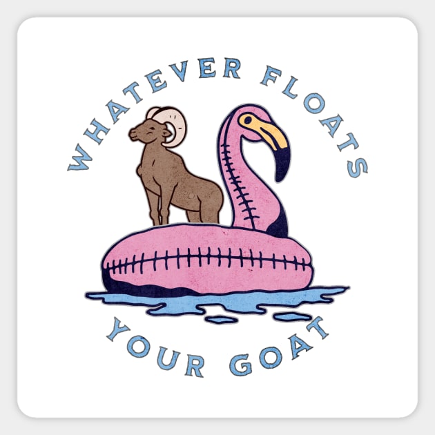 Whatever Floats Your Goat Sticker by LexieLou